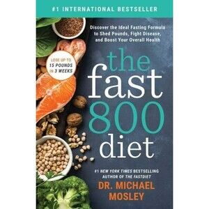 Fast800 Diet : Discover the Ideal Fasting Formula to Shed Pounds, Paperback